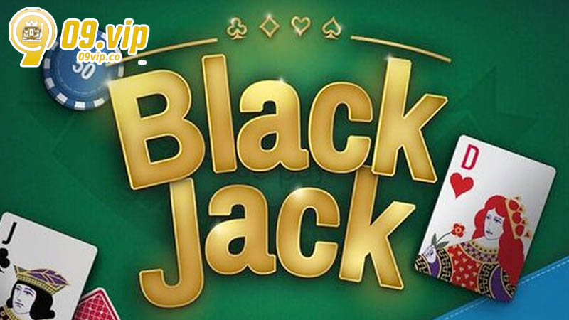 Giới thiệu về bài Blackjack 2024