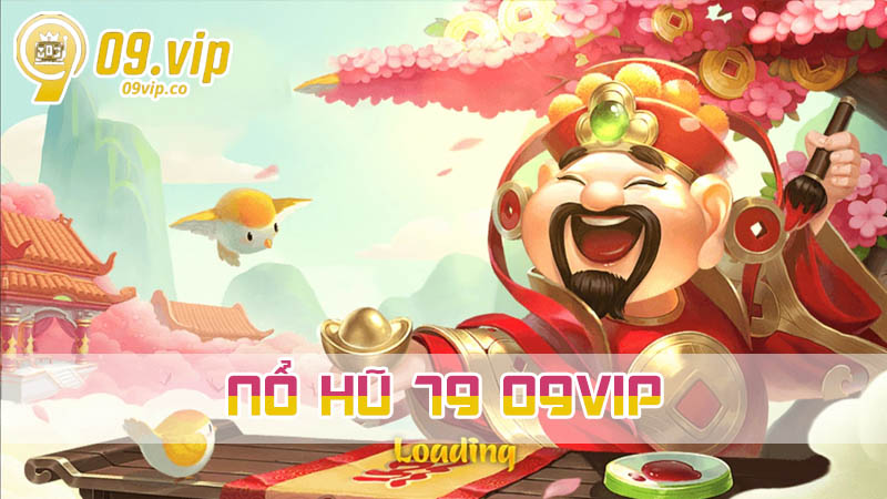 Mẹo chơi game Nổ hũ 79 cho tân thủ